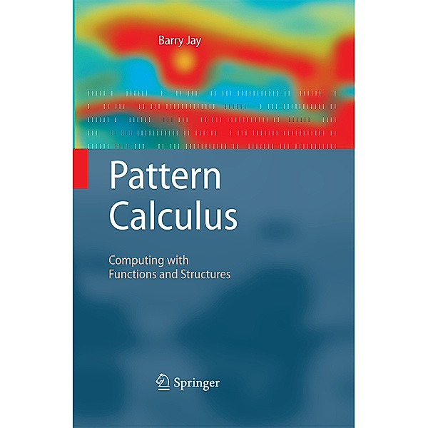 Pattern Calculus, Barry Jay