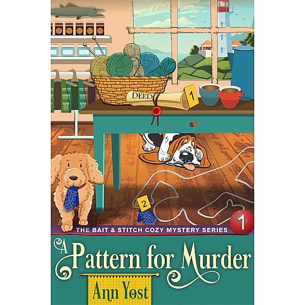 Pattern for Murder (The Bait & Stitch Cozy Mystery Series, Book 1), Ann Yost
