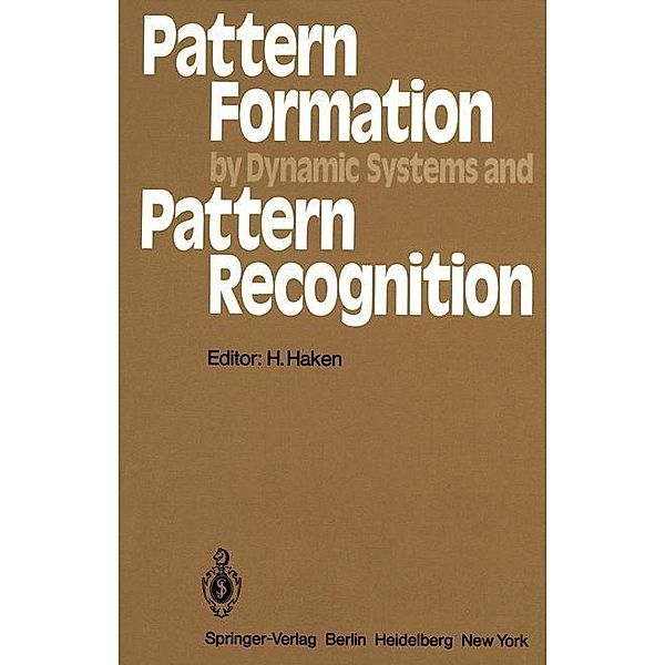 Pattern Formation by Dynamic Systems and Pattern Recognition / Springer Series in Synergetics Bd.5