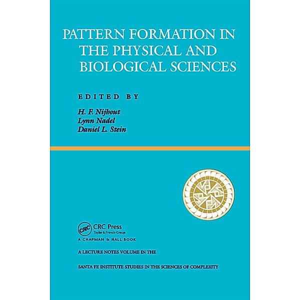 Pattern Formation In The Physical And Biological Sciences, H. Frederick Nijhout, Lynn Nadel, Daniel L. Stein