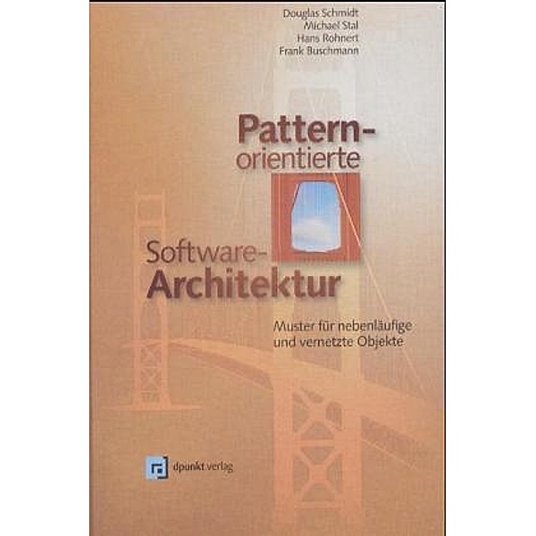 Pattern-orientierte Software-Architektur, Douglas Schmidt, Michael Stal, Hans Rohnert, Frank Buschmann