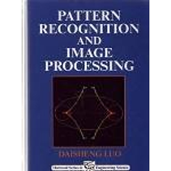 Pattern Recognition and Image Processing, D. Luo