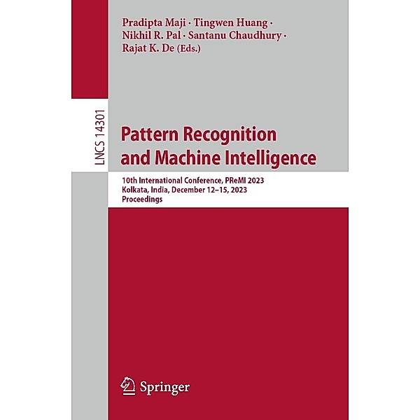 Pattern Recognition and Machine Intelligence / Lecture Notes in Computer Science Bd.14301
