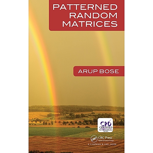 Patterned Random Matrices, Arup Bose