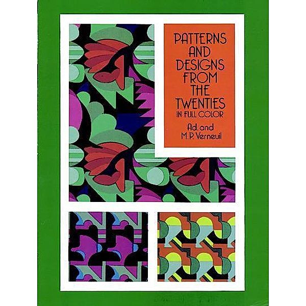 Patterns and Designs from the Twenties in Full Color / Dover Pictorial Archive, Ad. & M. P. Verneuil