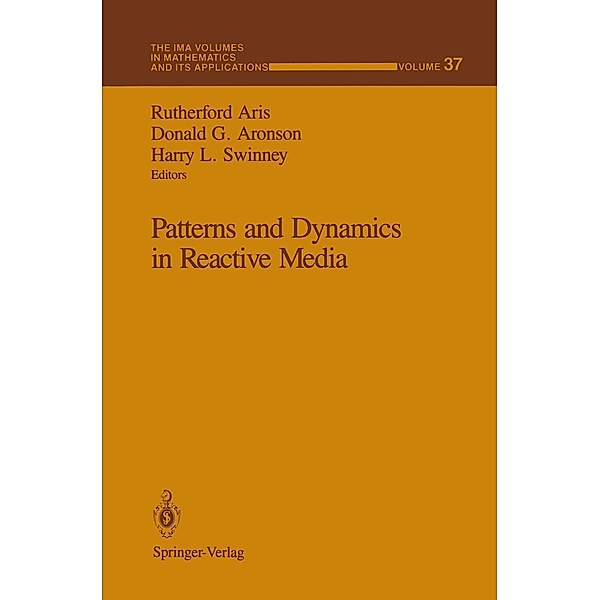 Patterns and Dynamics in Reactive Media / The IMA Volumes in Mathematics and its Applications Bd.37