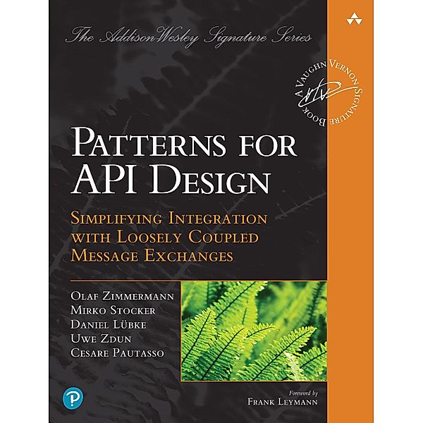 Patterns for API Design, Olaf Zimmermann, Mirko Stocker, Daniel Lubke, Uwe Zdun, Cesare Pautasso