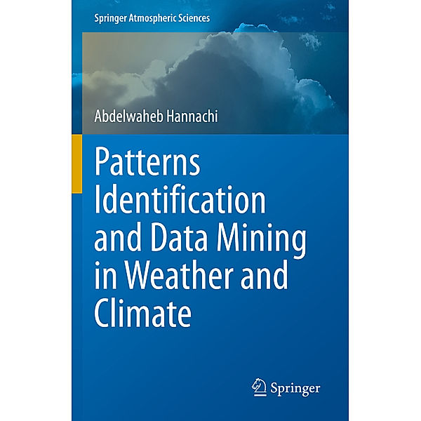 Patterns Identification and Data Mining in Weather and Climate, Abdelwaheb Hannachi