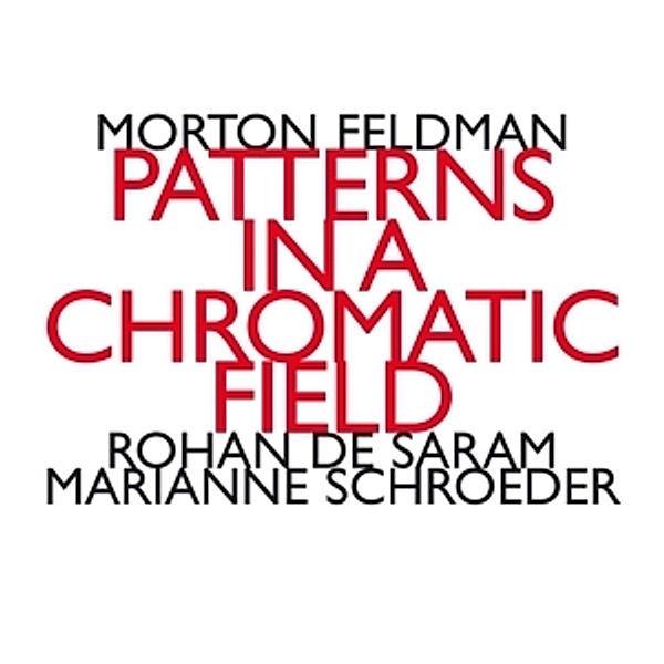 Patterns In A Chromatic Field, Rohan De Saram, Marianne Schröder
