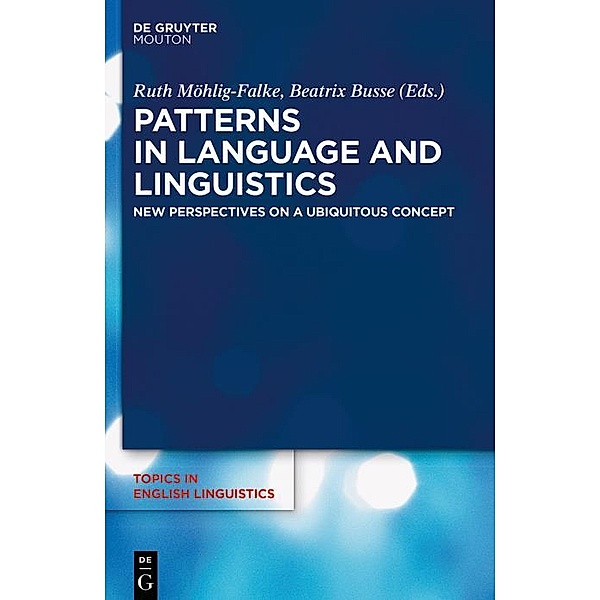 Patterns in Language and Linguistics / Topics in English Linguistics Bd.104