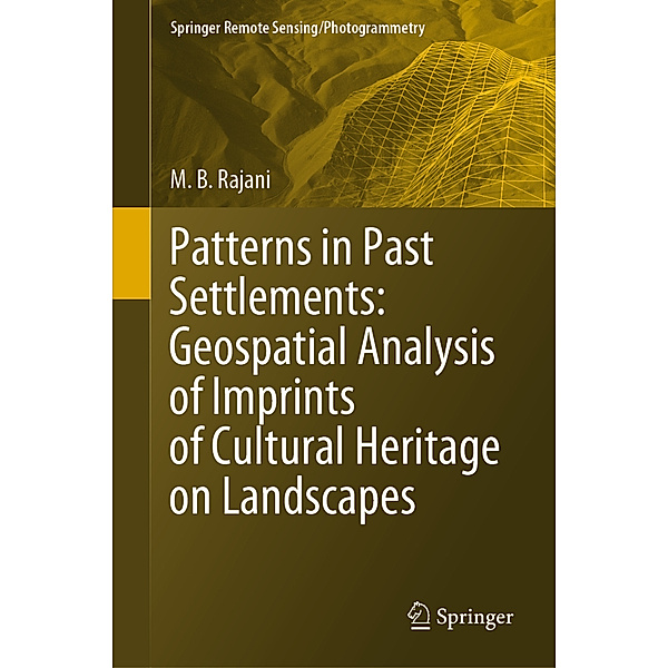 Patterns in Past Settlements: Geospatial Analysis of Imprints of Cultural Heritage on Landscapes, M. B. Rajani