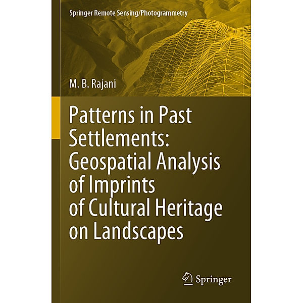 Patterns in Past Settlements: Geospatial Analysis of Imprints of Cultural Heritage on Landscapes, M. B. Rajani