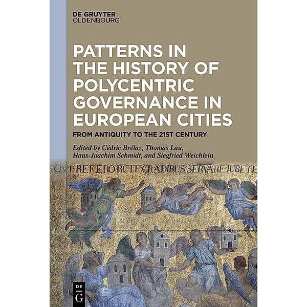 Patterns in the History of Polycentric Governance in European Cities