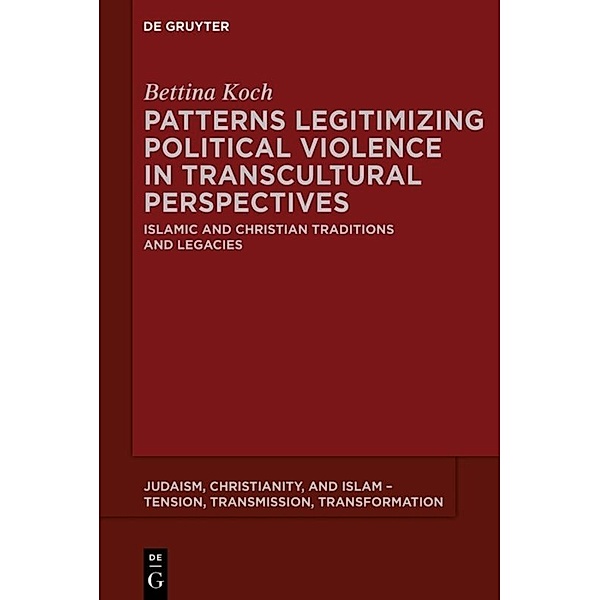 Patterns Legitimizing Political Violence in Transcultural Perspectives, Bettina Koch