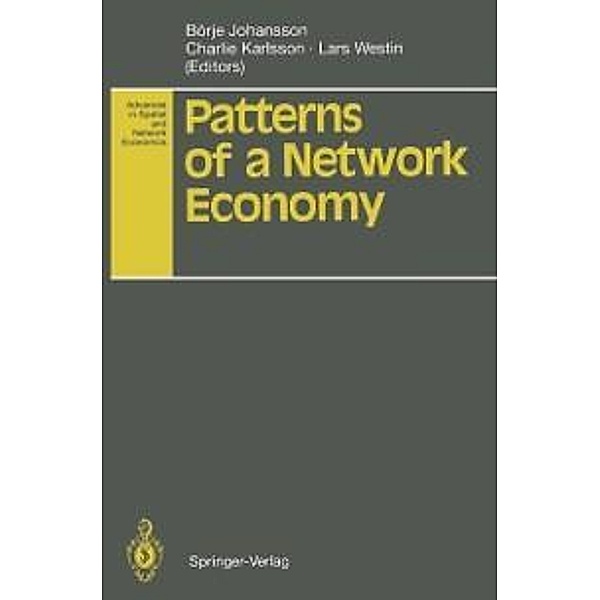 Patterns of a Network Economy / Advances in Spatial and Network Economics