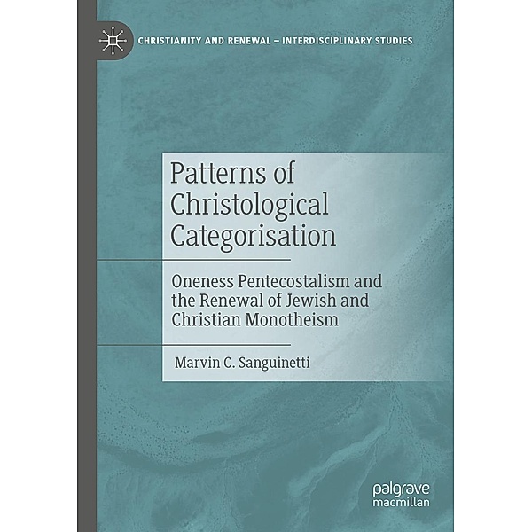 Patterns of Christological Categorisation / Christianity and Renewal - Interdisciplinary Studies, Marvin C. Sanguinetti