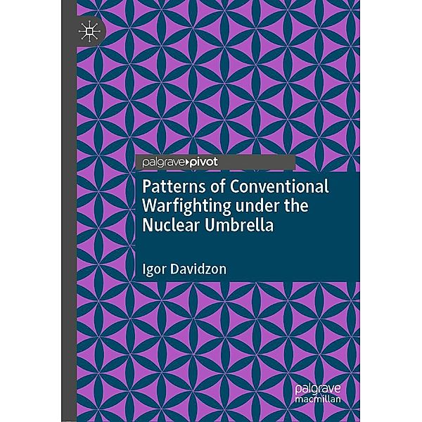 Patterns of Conventional Warfighting under the Nuclear Umbrella / Psychology and Our Planet, Igor Davidzon