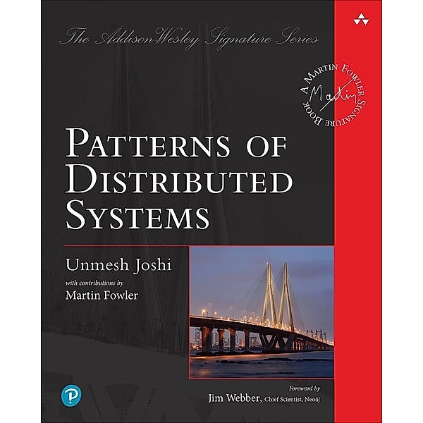 Patterns of Distributed Systems, Unmesh Joshi