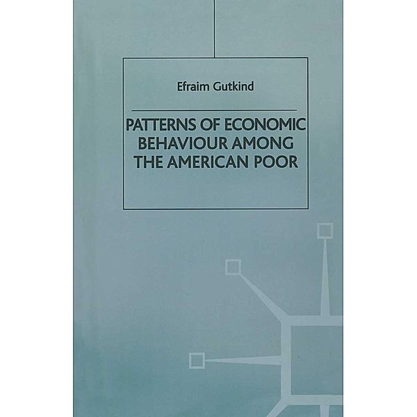 Patterns of Economic Behaviour Among the American Poor, Efraim Gutkind