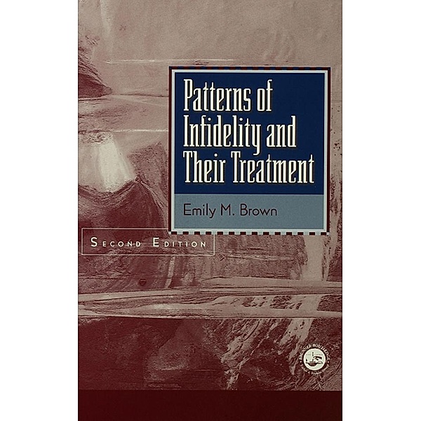 Patterns Of Infidelity And Their Treatment, Emily M. Brown