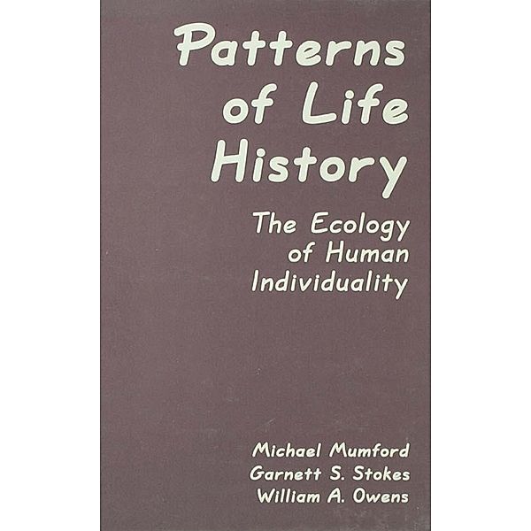 Patterns of Life History, Michael D. Mumford, Garnett S. Stokes, William A. Owens, Garnett Stokes