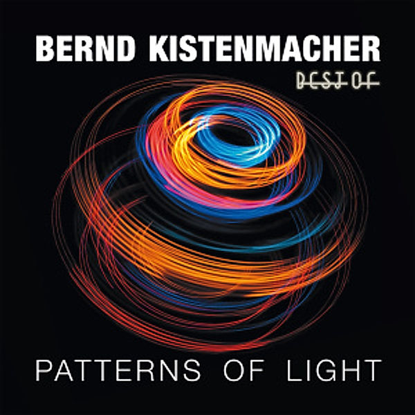 Patterns Of Light-Best Of Bernd Kistenmacher, Bernd Kistenmacher