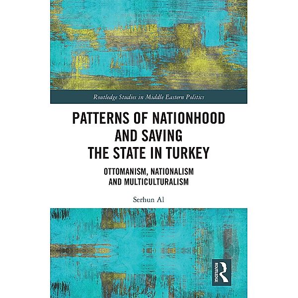 Patterns of Nationhood and Saving the State in Turkey, Serhun Al