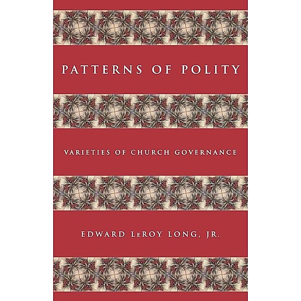 Patterns of Polity, Edward Le Roy Jr. Long, Jr. Edward Leroy Long