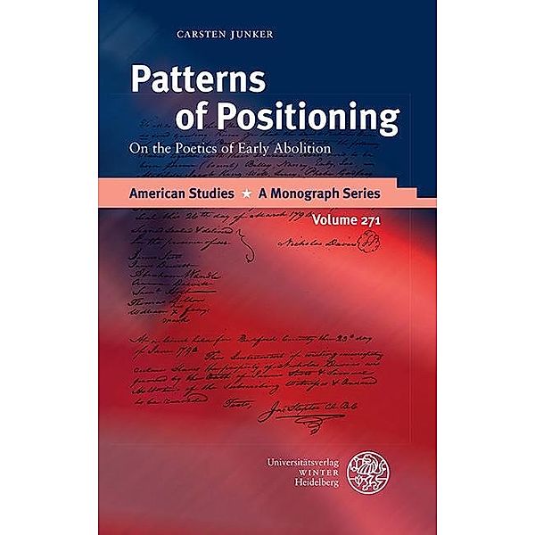 Patterns of Positioning / American Studies - A Monograph Series Bd.271, Carsten Junker