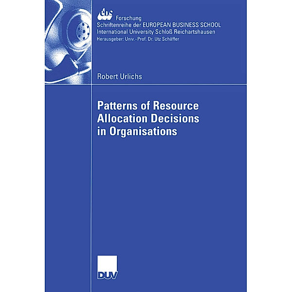 Patterns of Resource Allocation Decisions in Organisations, Robert Urlichs