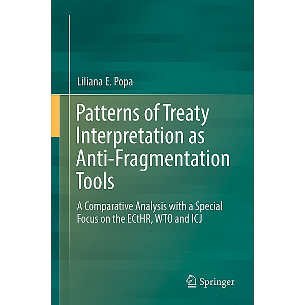 Patterns of Treaty Interpretation as Anti-Fragmentation Tools, Liliana E. Popa
