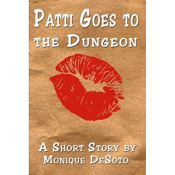 Patti Goes to the Dungeon, Monique DeSoto