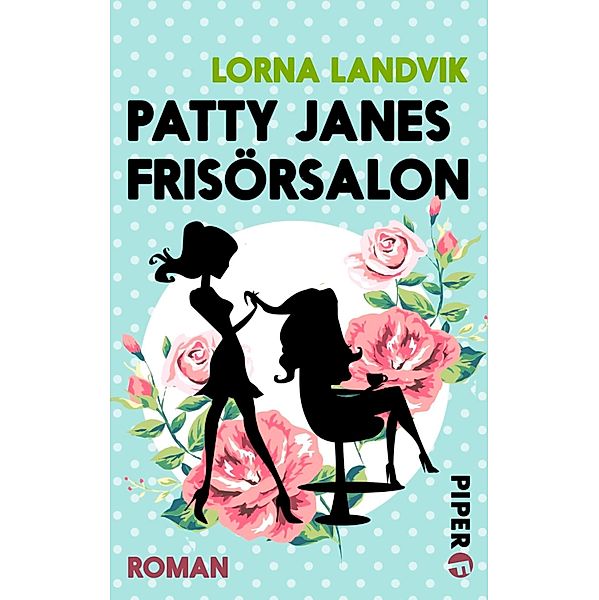 Patty Janes Frisörsalon / Piper Schicksalsvoll, Lorna Landvik