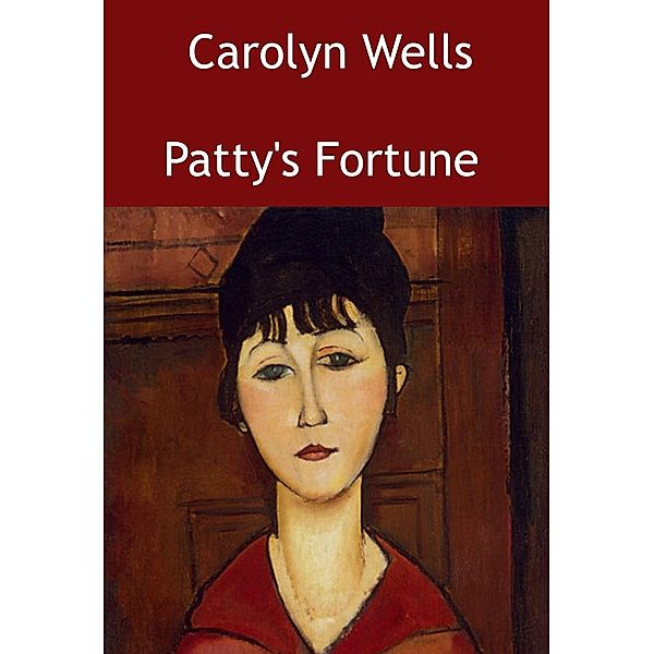 Patty's Fortune, Carolyn Wells