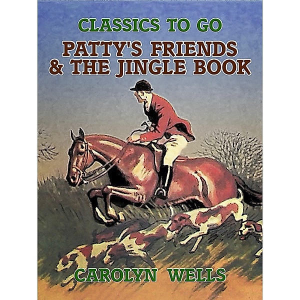 Patty's Friends & The Jingle Book, Carolyn Wells