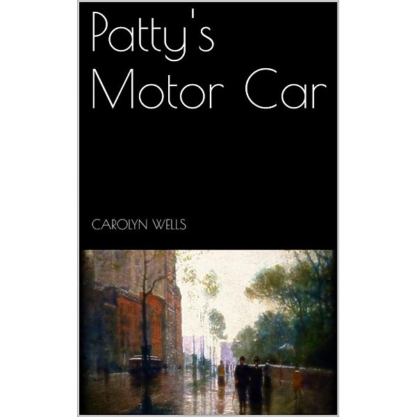 Patty's Motor Car, Carolyn Wells