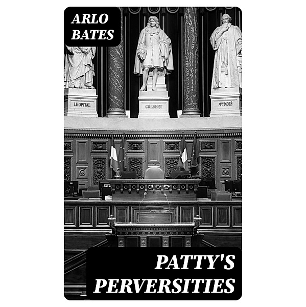 Patty's Perversities, Arlo Bates