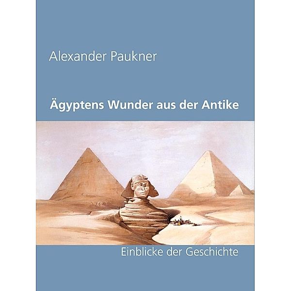 Paukner, A: Ägyptens Wunder aus der Antike
