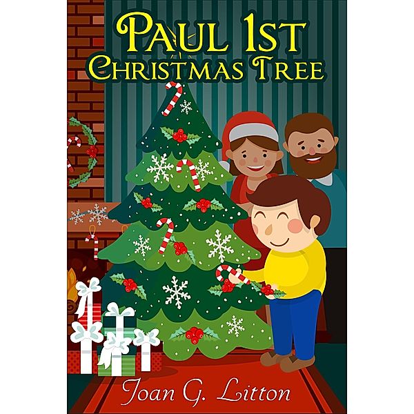 Paul 1St Christmas Tree (Bed Time Story in Christmas Holiday, #3) / Bed Time Story in Christmas Holiday, Joan G. Litton
