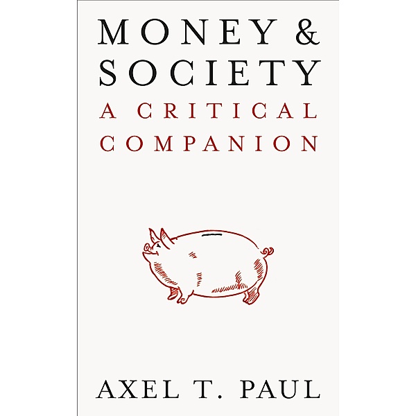 Paul, A: Money and Society, Axel T. Paul