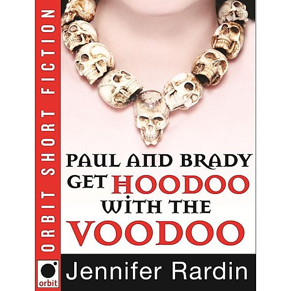 Paul and Brady Get Hoodoo with the Voodoo, Jennifer Rardin