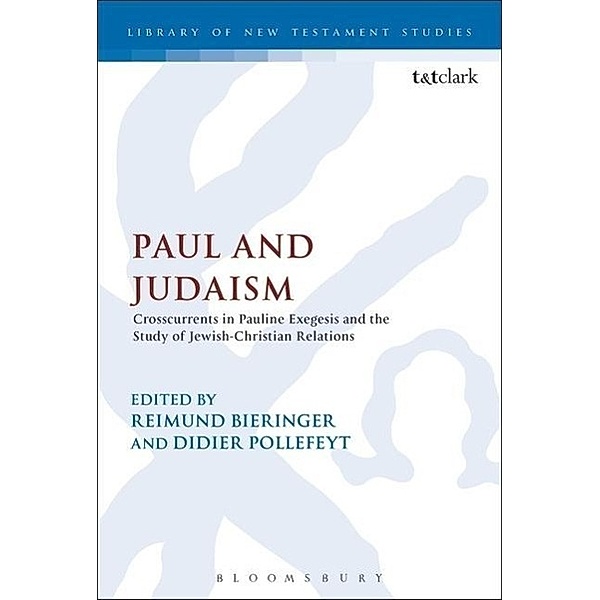Paul and Judaism: Crosscurrents in Pauline Exegesis and the Study of Jewish-Christian Relations