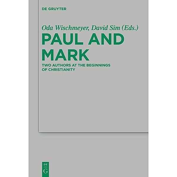 Paul and Mark / Beihefte zur Zeitschift für die neutestamentliche Wissenschaft Bd.198