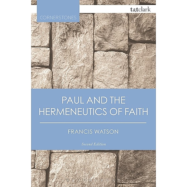 Paul and the Hermeneutics of Faith, Francis Watson