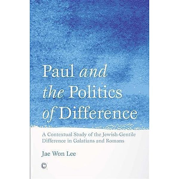 Paul and the Politics of Difference, Jae Won Lee