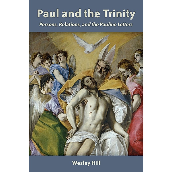 Paul and the Trinity, Wesley Hill