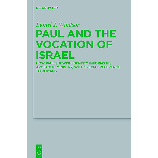 Paul and the Vocation of Israel, Lionel J. Windsor