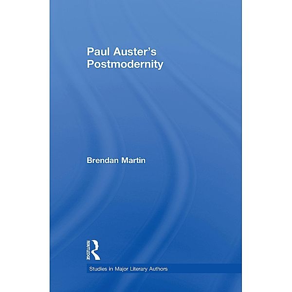 Paul Auster's Postmodernity, Brendan Martin