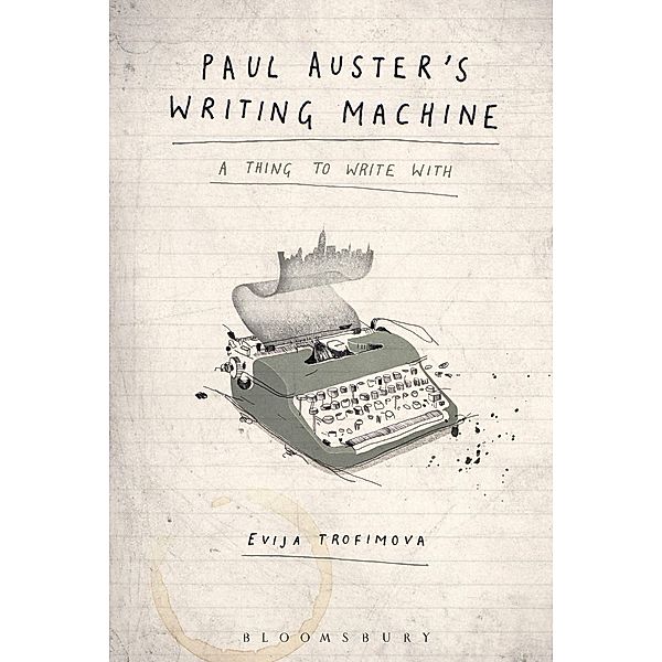 Paul Auster's Writing Machine, Evija Trofimova