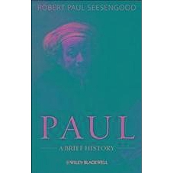 Paul / Blackwell Brief Histories of Religion, Robert Paul Seesengood